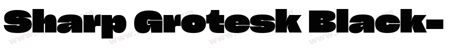 Sharp Grotesk Black字体转换